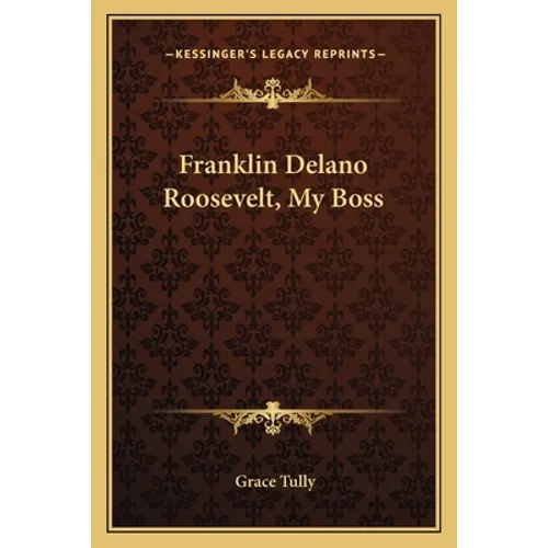 Franklin Delano Roosevelt, My Boss