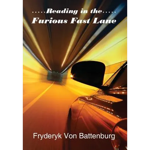 Reading in the Furious Fast Lane