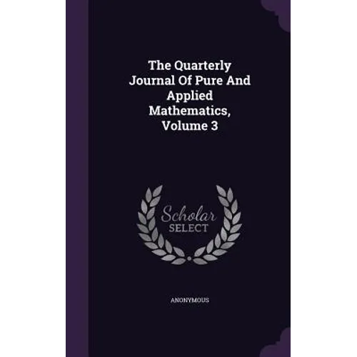 The Quarterly Journal Of Pure And Applied Mathematics, Volume 3