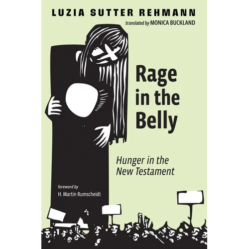 Rage in the Belly: Hunger in the New Testament