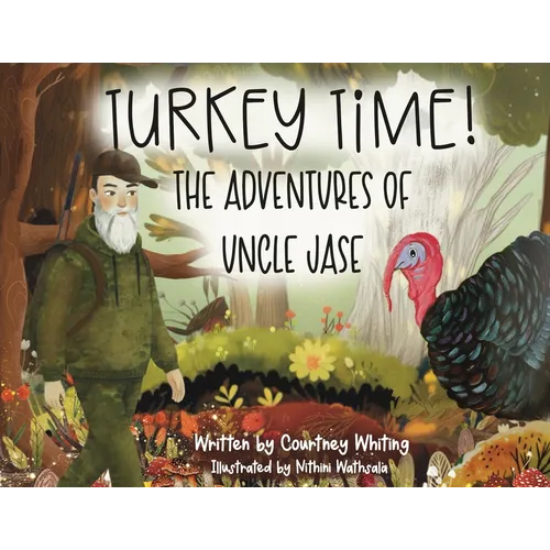 Turkey Time! The Adventures of Uncle Jase