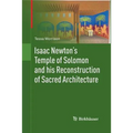 Isaac Newton's Temple of Solomon and His Reconstruction of Sacred Architecture
