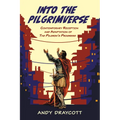 Into the Pilgrimverse: Contemporary Reception and Adaptation of the Pilgrim's Progress