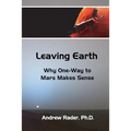 Leaving Earth: Why One-Way to Mars Makes Sense