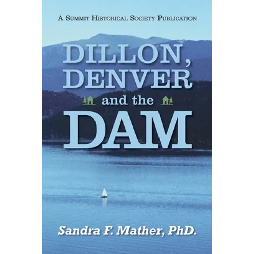 Dillon, Denver and the Dam