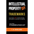 Intellectual Property DIY Trademarks: File Your Own IP Application Efficiently, Without A Lawyer