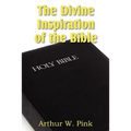 The Divine Inspiration of the Bible