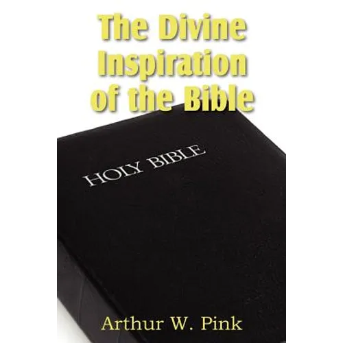 The Divine Inspiration of the Bible