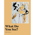 What Do You See?