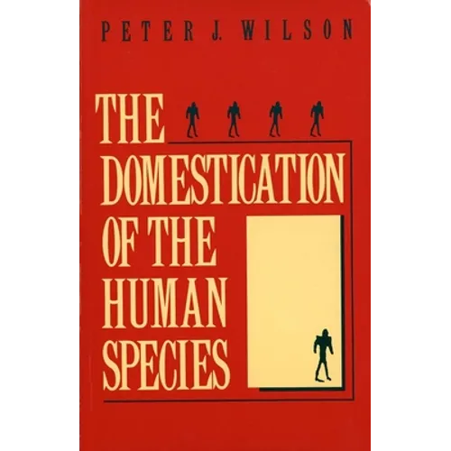 The Domestication of the Human Species