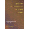 Jewish Self-Determination beyond Zionism: Lessons from Hannah Arendt and Other Pariahs