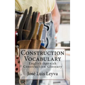 Construction Vocabulary: English-Spanish Construction Glossary