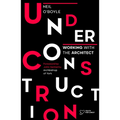 Under Construction: Working with the Architect