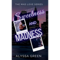 Sweetness and Madness