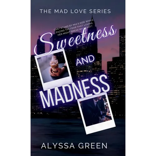 Sweetness and Madness