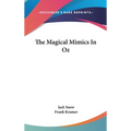 The Magical Mimics In Oz