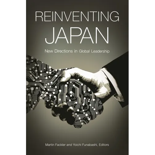 Reinventing Japan: New Directions in Global Leadership
