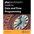 PHP/Architect's Guide to Date and Time Programming