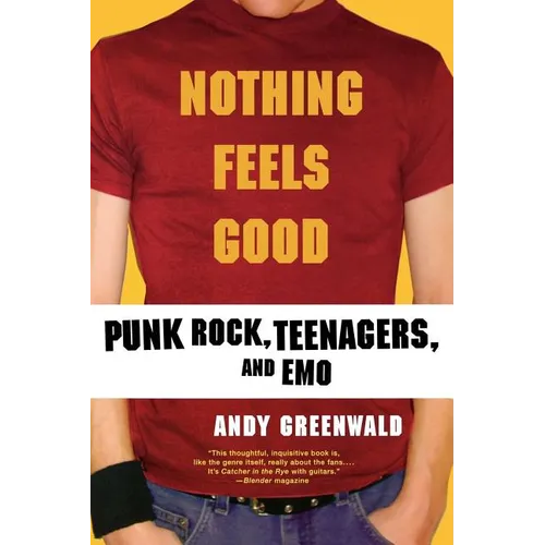 Nothing Feels Good: Punk Rock, Teenagers, and Emo