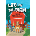 Life On The Farm: Poems For Children