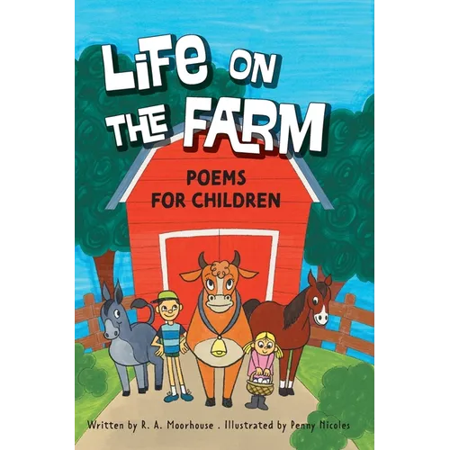 Life On The Farm: Poems For Children