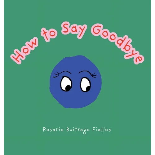 How to Say Goodbye