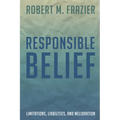 Responsible Belief: Limitations, Liabilities, and Melioration