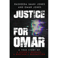 Justice For Omar: A True Story of A Sister's Resolve, A Brother's Redemption