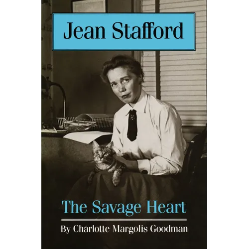 Jean Stafford: The Savage Heart