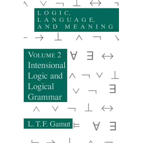 Logic, Language, and Meaning, Volume 2: Intensional Logic and Logical Grammar