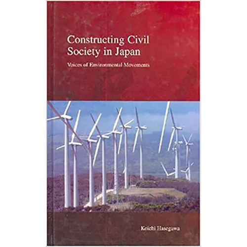 Constructing Civil Society in Japan: Voices of Environmental Movements