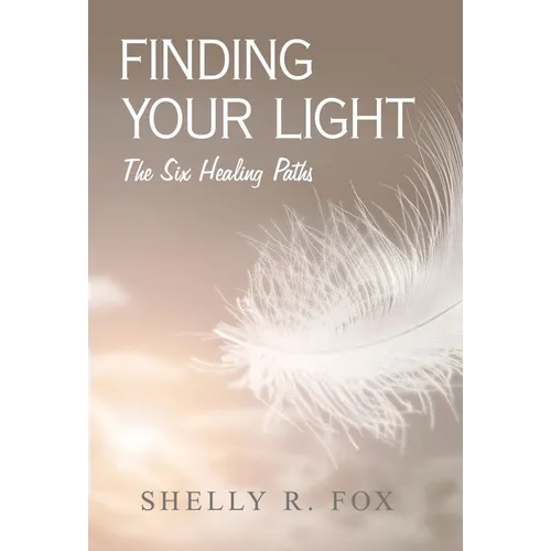 Finding Your Light: The Six Healing Paths
