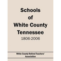 Schools of White County Tennessee 1806-2006