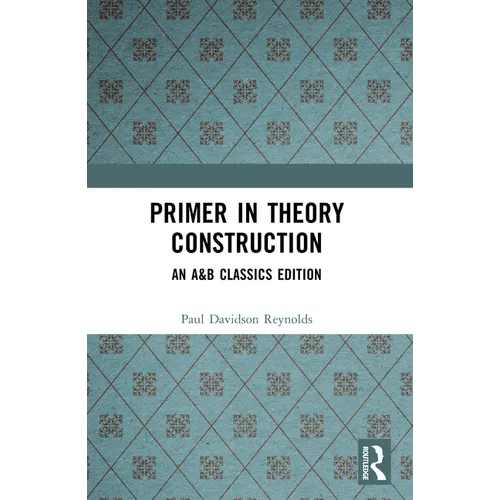 Primer in Theory Construction: An A&B Classics Edition