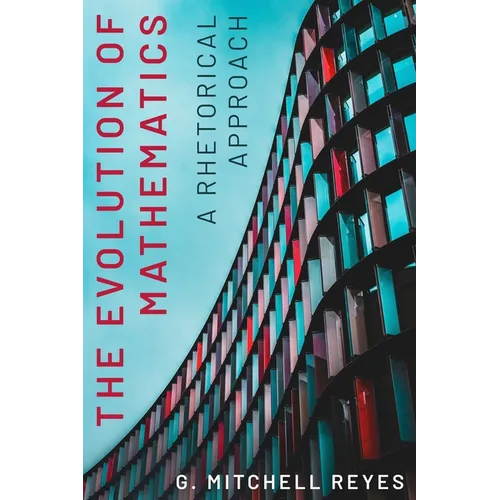 The Evolution of Mathematics: A Rhetorical Approach