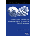 Institutional Innovation and the Steering of Conflicts in Latin America
