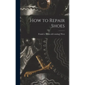 How to Repair Shoes