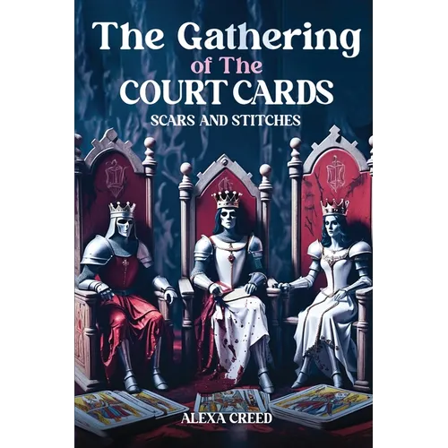 The Gathering of the Court Cards: Scars & Stiches
