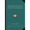 Bible Defense Of Slavery And Origin Fortunes And History Of The Negro Race