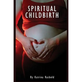 Spiritual Childbirth