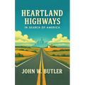 Heartland Highways: In Search of America
