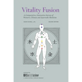 Vitality Fusion Second Edition: A Comparative, Interactive Survey of Western, Chinese and Ayurvedic Medicine