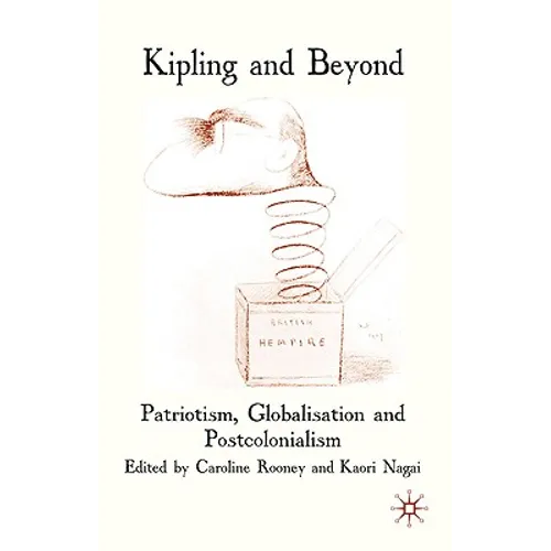 Kipling and Beyond: Patriotism, Globalisation and Postcolonialism