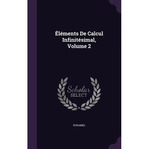 Éléments De Calcul Infinitésimal, Volume 2