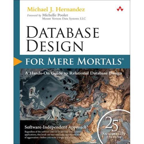 Database Design for Mere Mortals: 25th Anniversary Edition