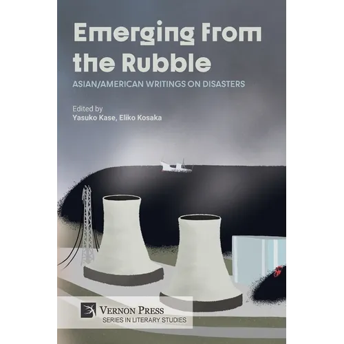 Emerging from the Rubble: Asian/American Writings on Disasters