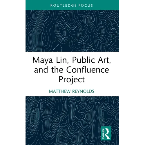 Maya Lin, Public Art, and the Confluence Project