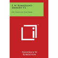 F. W. Robertson's Sermons V3: On Christian Doctrine