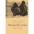 Behind the Veil in Arabia: Women in Oman