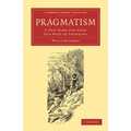 Pragmatism: A New Name for Some Old Ways of Thinking